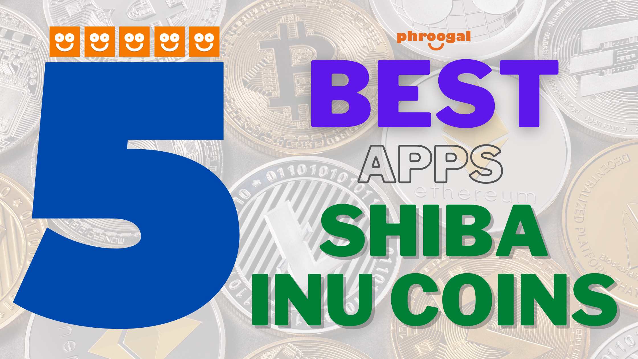 Best Apps to Buy Shiba Inu Coins and How to Shiba Inu Coin