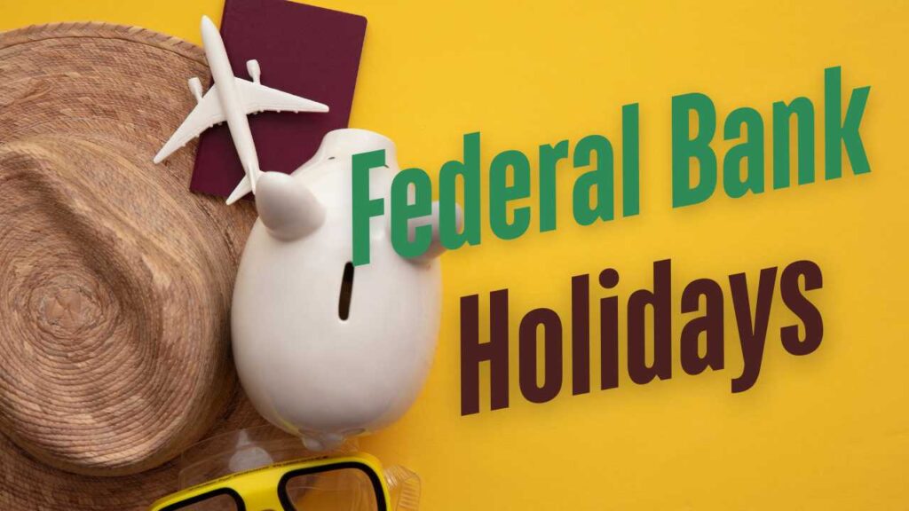 Federal Bank Holidays Is My Bank Closed Today